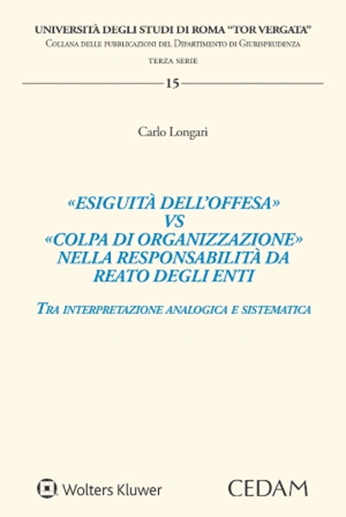 «Esiguità dell'offesa» vs «colpa di organizzazione» nella responsabilità da reato degli enti