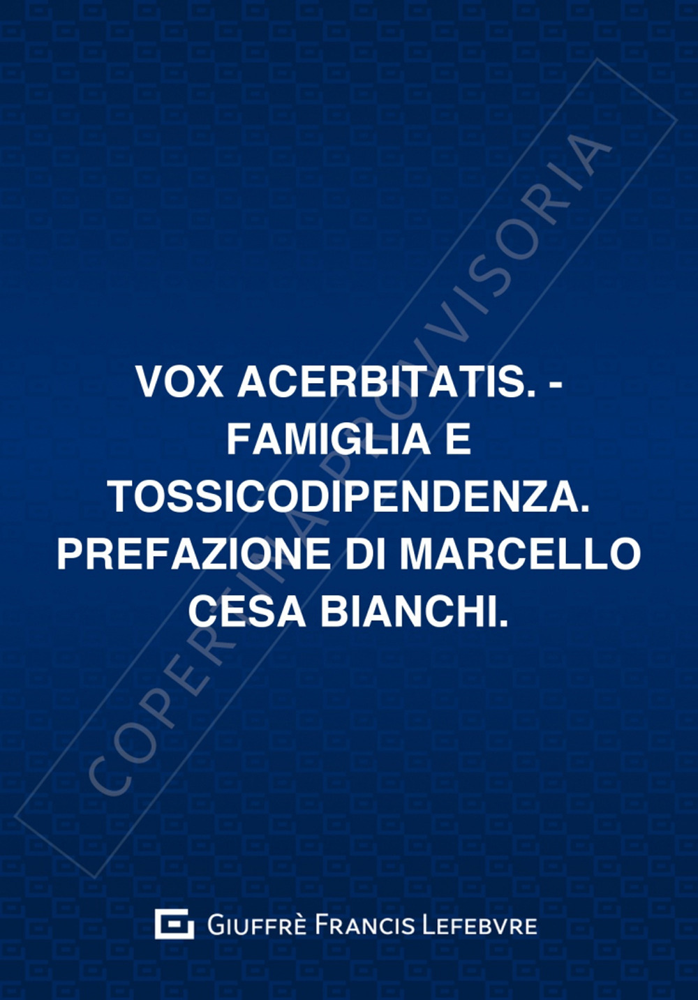 Vox acerbitatis. Famiglia e tossicodipendenza