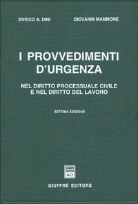 I provvedimenti d'urgenza nel diritto processuale civile e nel diritto del lavoro