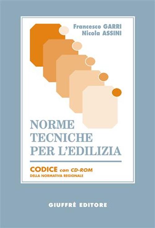 Norme tecniche per l'edilizia. Codice della normativa regionale. Con CD-ROM