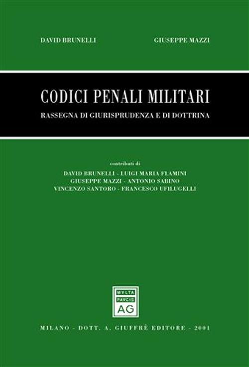 Codici penali militari. Rassegna di giurisprudenza e di dottrina