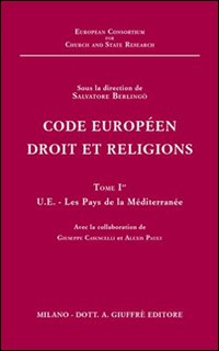 Code européen droit et religions. Vol. 1: UE. Les pays de la Méditerranée