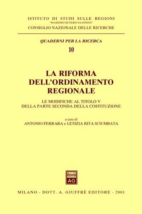 La riforma dell'ordinamento regionale. Le modifiche al titolo V della parte seconda della Costituzione. Atti del Seminario (Roma, 29 settembre 2000)