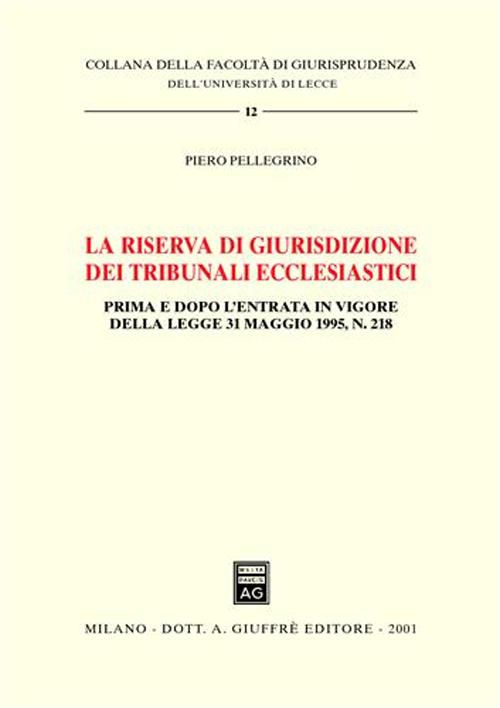 La riserva di giurisdizione dei tribunali ecclesiastici. Prima e dopo l'entrata in vigore della Legge 31 maggio 1995, n. 218