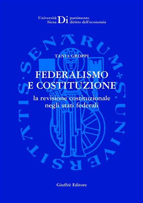 Federalismo e Costituzione. La revisione costituzionale negli Stati federali