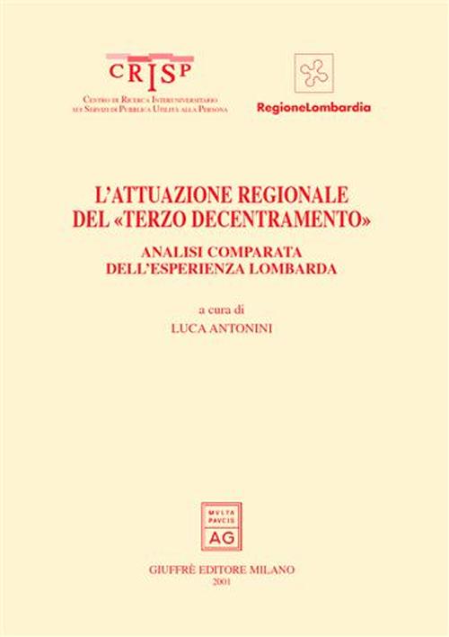 L'attuazione regionale del «terzo decentramento». Analisi comparata dell'esperienza lombarda
