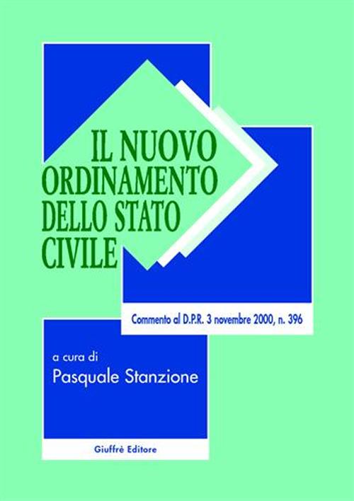 Il nuovo ordinamento dello stato civile. Commento al D.P.R. 3 novembre 2000, n. 396