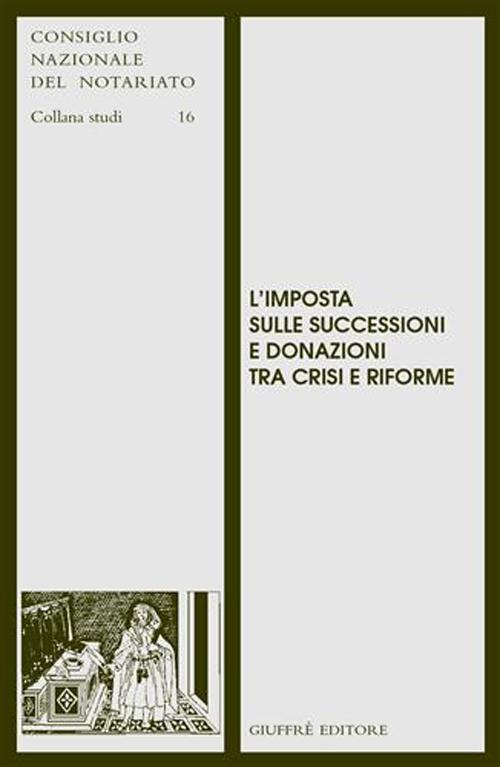 L'imposta sulle successioni e donazioni tra crisi e riforme