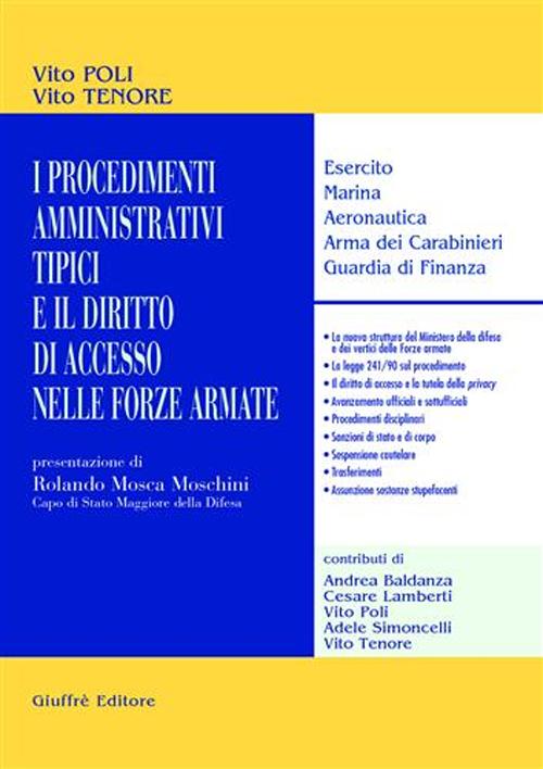 I procedimenti amministrativi tipici e il diritto di accesso nelle forze armate. Esercito, marina, aeronautica, arma dei carabinieri, guardia di finanza