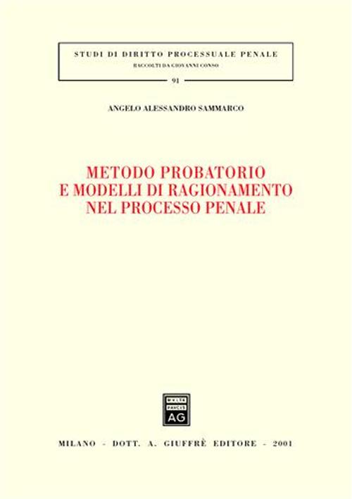 Metodo probatorio e modelli di ragionamento nel processo penale
