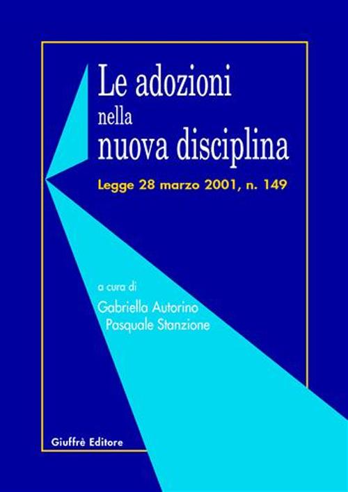 Le adozioni nella nuova disciplina. Legge 28 marzo 2001, n. 149