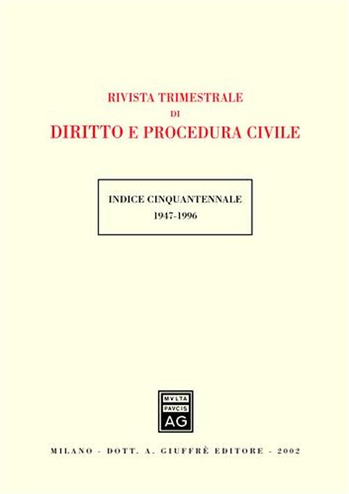 Rivista trimestrale di diritto e procedura civile. Indice cinquantennale 1947-1996