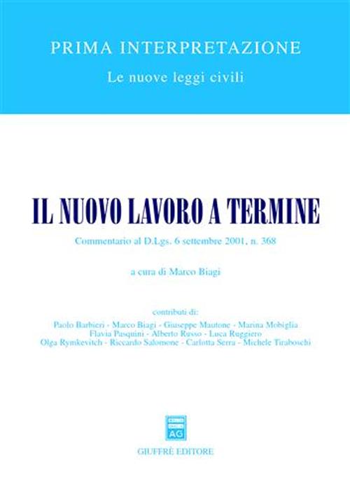 Il nuovo lavoro a termine. Commentario al D.Lgs. 6 settembre 2001, n.368