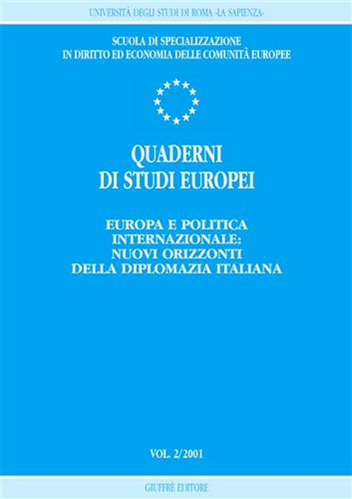 Quaderni di studi europei (2001). Vol. 2: Europa e politica internazionale: nuovi orizzonti della diplomazia italiana