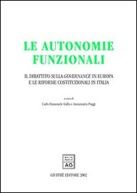 Le autonomie funzionali. Il dibattito sulla governance in Europa e le riforme costituzionali in Italia