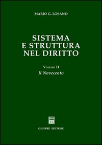 Sistema e struttura nel diritto. Vol. 2: Il Novecento