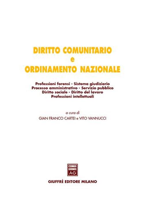 Diritto comunitario e ordinamento nazionale. Professioni forensi. Sistema giudiziario. Processo amministrativo. Servizio pubblico. Diritto sociale...