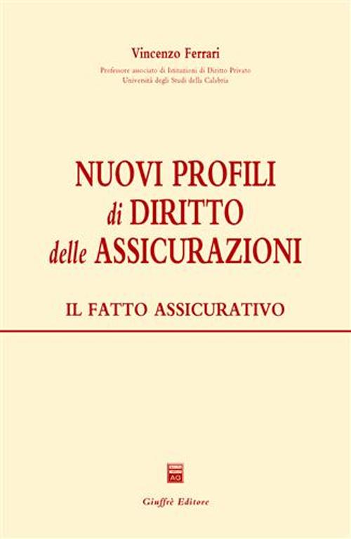 Nuovi profili di diritto delle assicurazioni. Il fatto assicurativo