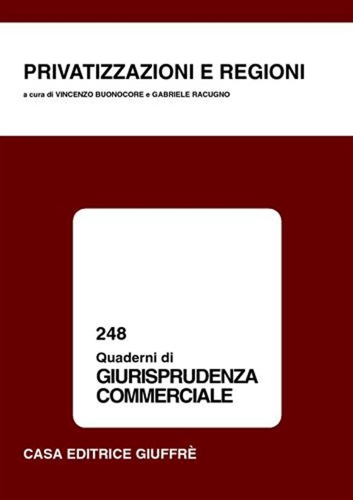 Privatizzazioni e regioni. Atti del Convegno di studio (Cagliari, 1-2 dicembre 2000)