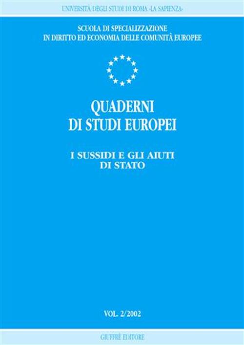 Quaderni di studi europei (2002). Vol. 2: I sussidi e gli aiuti di Stato