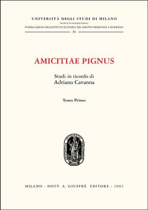 Amicitiae pignus. Studi in ricordo di Adriano Cavanna