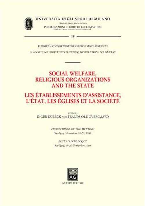 Social welfare, religious organizations and the state. Les etablissements d'assistance, l'etat, les eglises et la societè. Proceedings of the meeting (Sandjerg, 1999