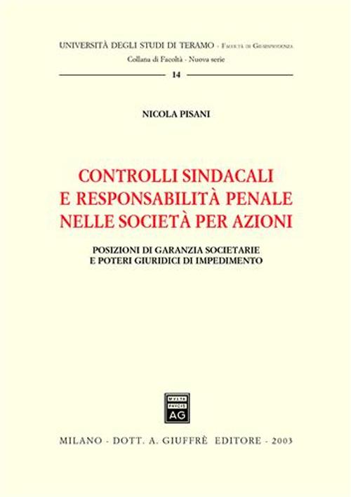 Controlli sindacali e responsabilità penale nelle società per azioni. Posizioni di garanzia societarie e poteri giuridici di impedimento