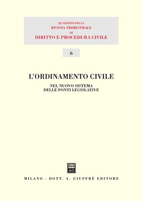 L'ordinamento civile. Nel nuovo sistema delle fonti legislative. Atti del 13° Seminario (Milano, 30 novembre 2002)