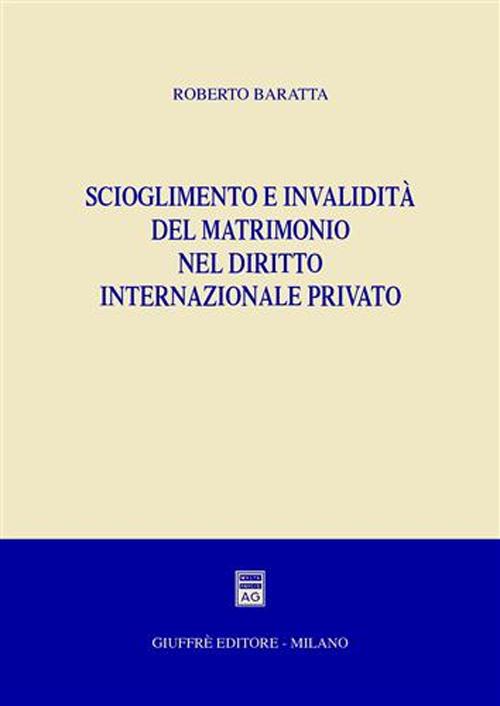 Scioglimento e invalidità del matrimonio nel diritto internazionale privato