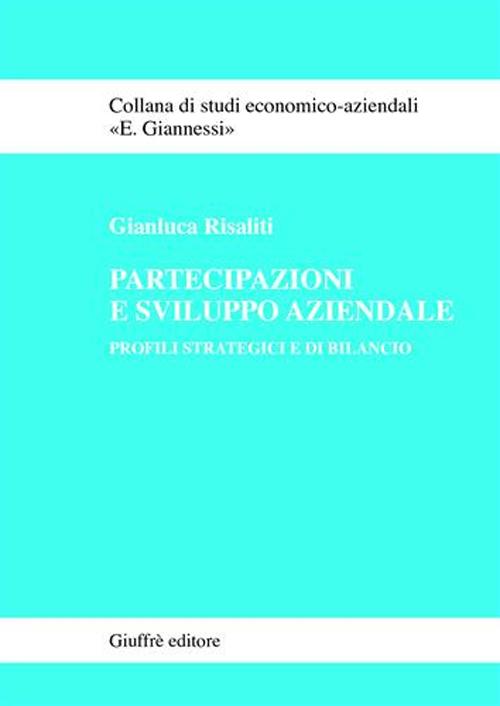 Partecipazioni e sviluppo aziendale. Profili strategici e di bilancio