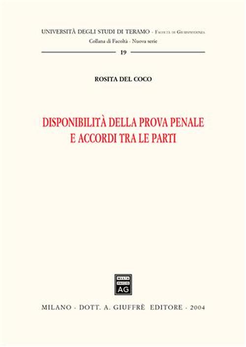 Disponibilità della prova penale e accordi tra le parti