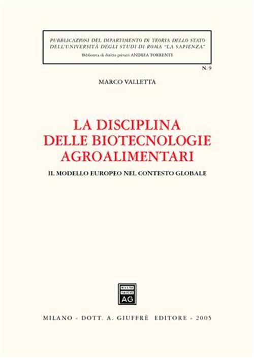 La disciplina delle biotecnologie agroalimentari. Il modello europeo nel contesto globale