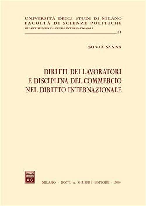 Diritti dei lavoratori e disciplina del commercio nel diritto internazionale