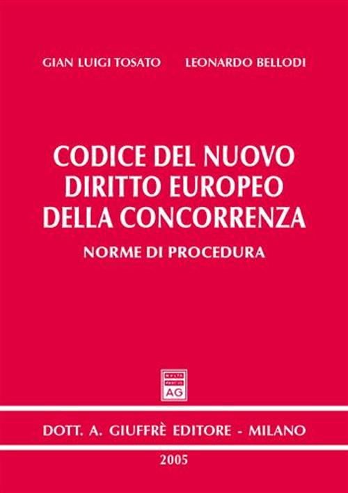 Codice del nuovo diritto europeo della concorrenza. Norme di procedura