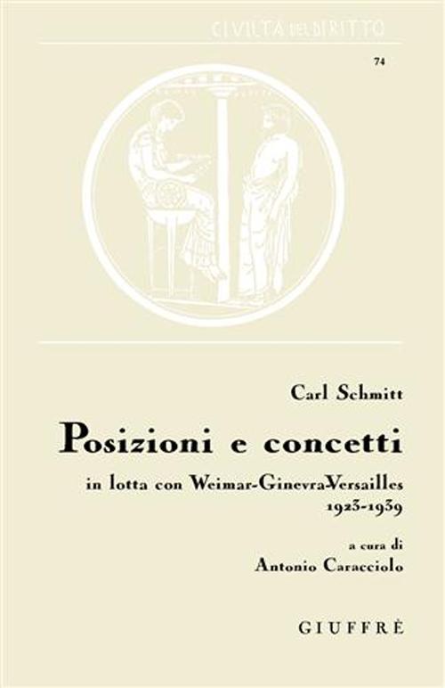 Posizioni e concetti. In lotta con Weimar-Ginevra-Versailles 1923-1939