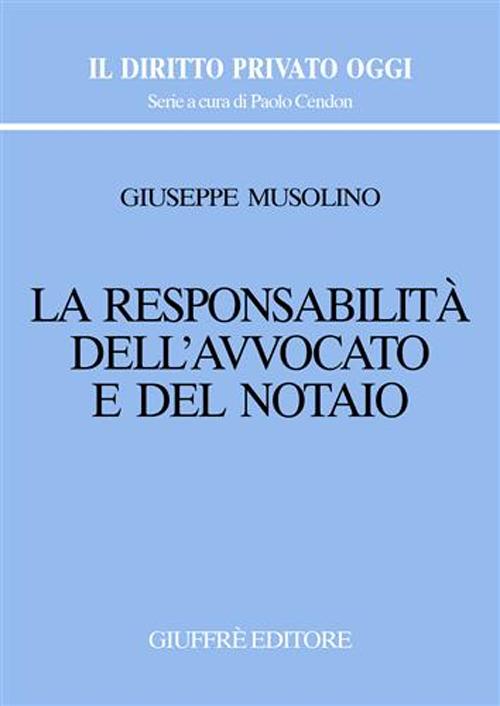 La responsabilità dell'avvocato e del notaio