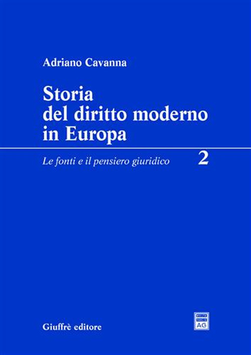 Storia del diritto moderno in Europa. Vol. 2: Le fonti e il pensiero giuridico