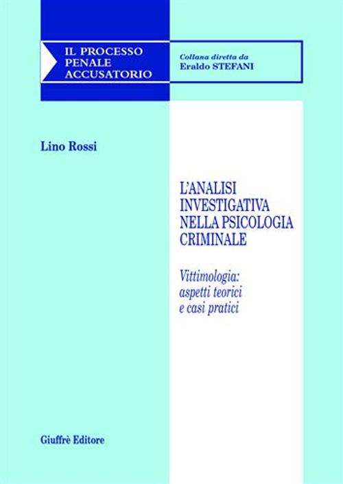 L'analisi investigativa nella psicologia criminale. Vittimologia: aspetti teorici e casi pratici