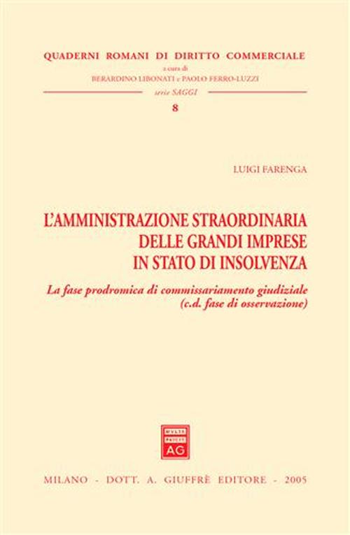 L'amministrazione straordinaria delle grandi imprese in stato di insolvenza. La fase prodromica di commissariamento giudiziale (c.d. fase di osservazione)