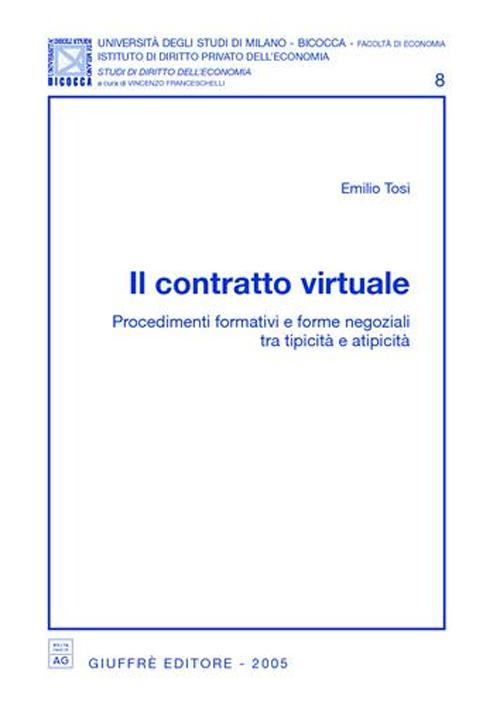 Il contratto virtuale. Procedimenti formativi e forme negoziali tra tipicità e atipicità