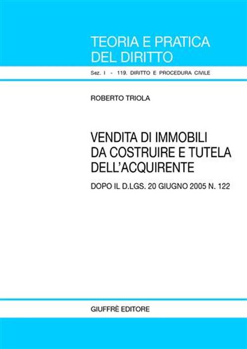 Vendita di immobili da costruire e tutela dell'acquirente. Dopo il D.Lgs. 20 giugno 2005, n. 122