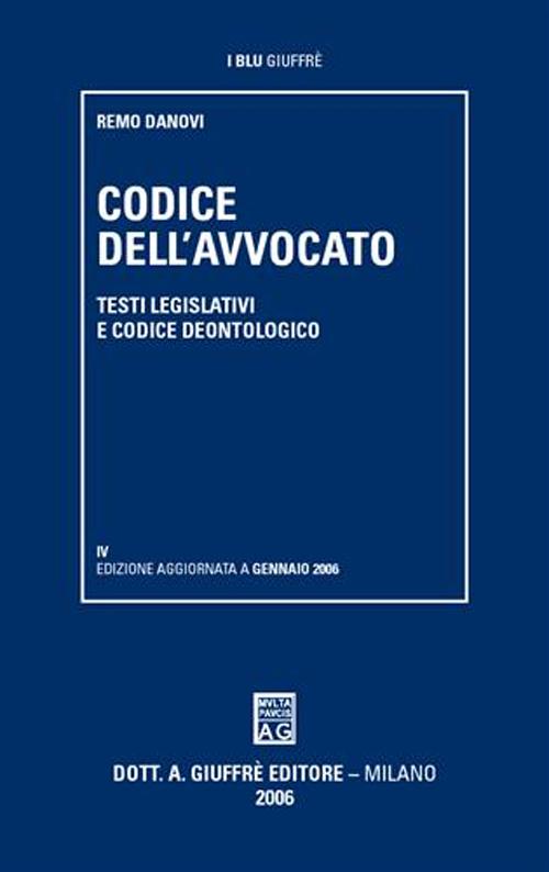 Codice dell'avvocato. Testi legislativi e codice deontologico