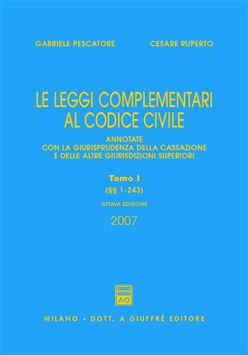 Le leggi complementari al Codice civile. Annotate con la giurisprudenza della Cassazione e delle altre giurisdizioni superiori