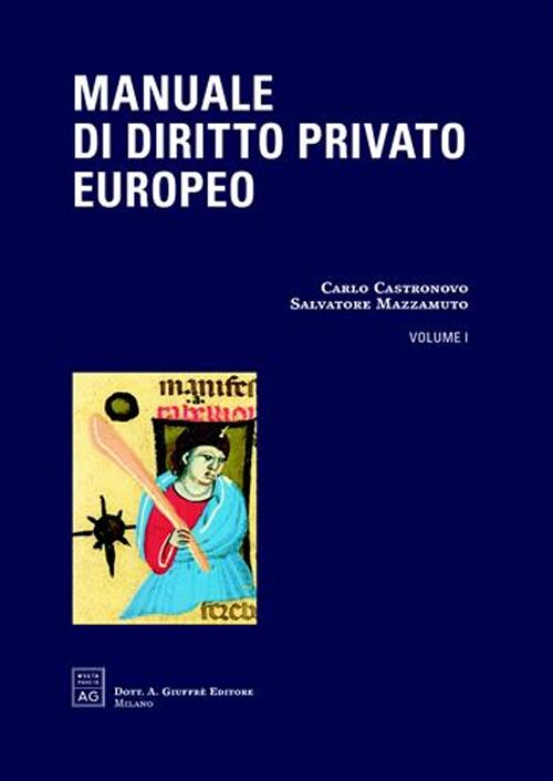Manuale di diritto privato europeo. Vol. 1: Fonti persone famiglia