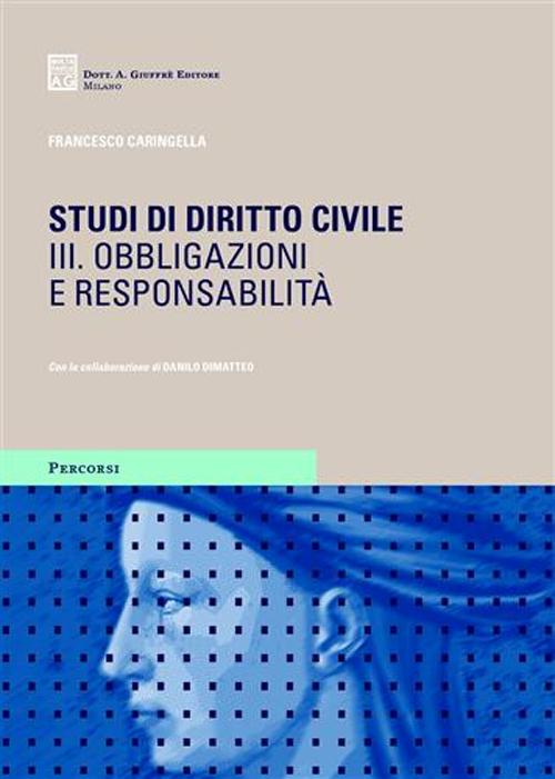 Studi di diritto civile. Vol. 3: Obbligazioni e responsabilità
