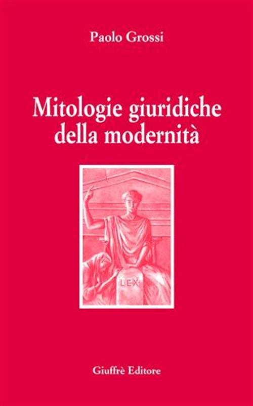 Mitologie giuridiche della modernità