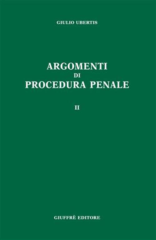 Argomenti di procedura penale. Vol. 2