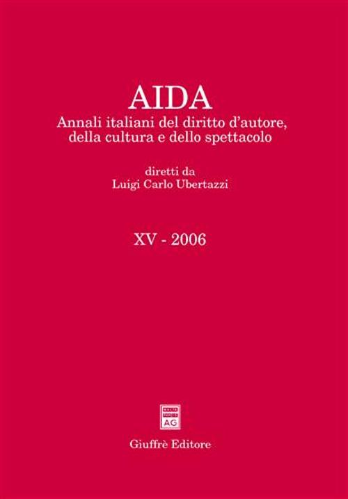 Aida. Annali italiani del diritto d'autore, della cultura e dello spettacolo (2006)