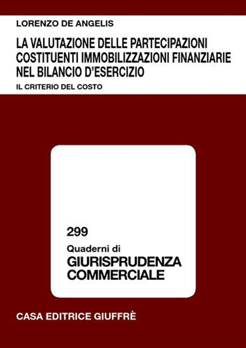 La valutazione delle partecipazioni costituenti immobilizzazioni finanziarie nel bilancio d'esercizio. Il criterio del costo