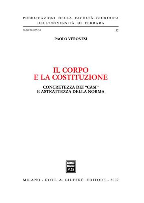 Il corpo e la Costituzione. Concretezza dei «casi» e astrattezza della norma